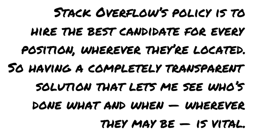 Quote: "Stack Overflow's policy is to hire the best candidate for every position, wherever they're located..."